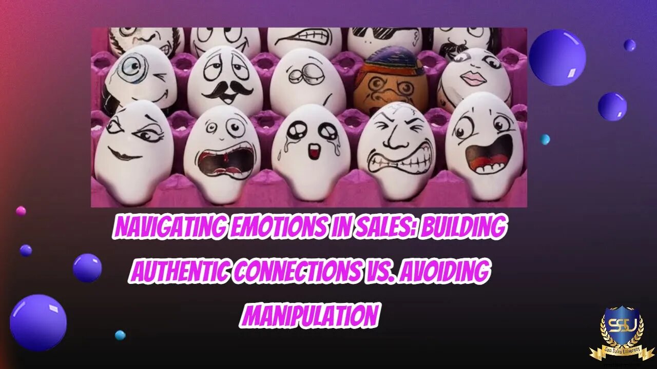 Navigating Emotions in Sales Building Authentic Connections vs Avoiding Manipulation