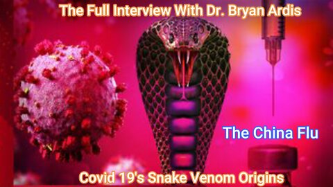 BOMBSHELL - Dr. Bryan Ardis Reveals Origins of C19 mRNA Vaxx & Treatments