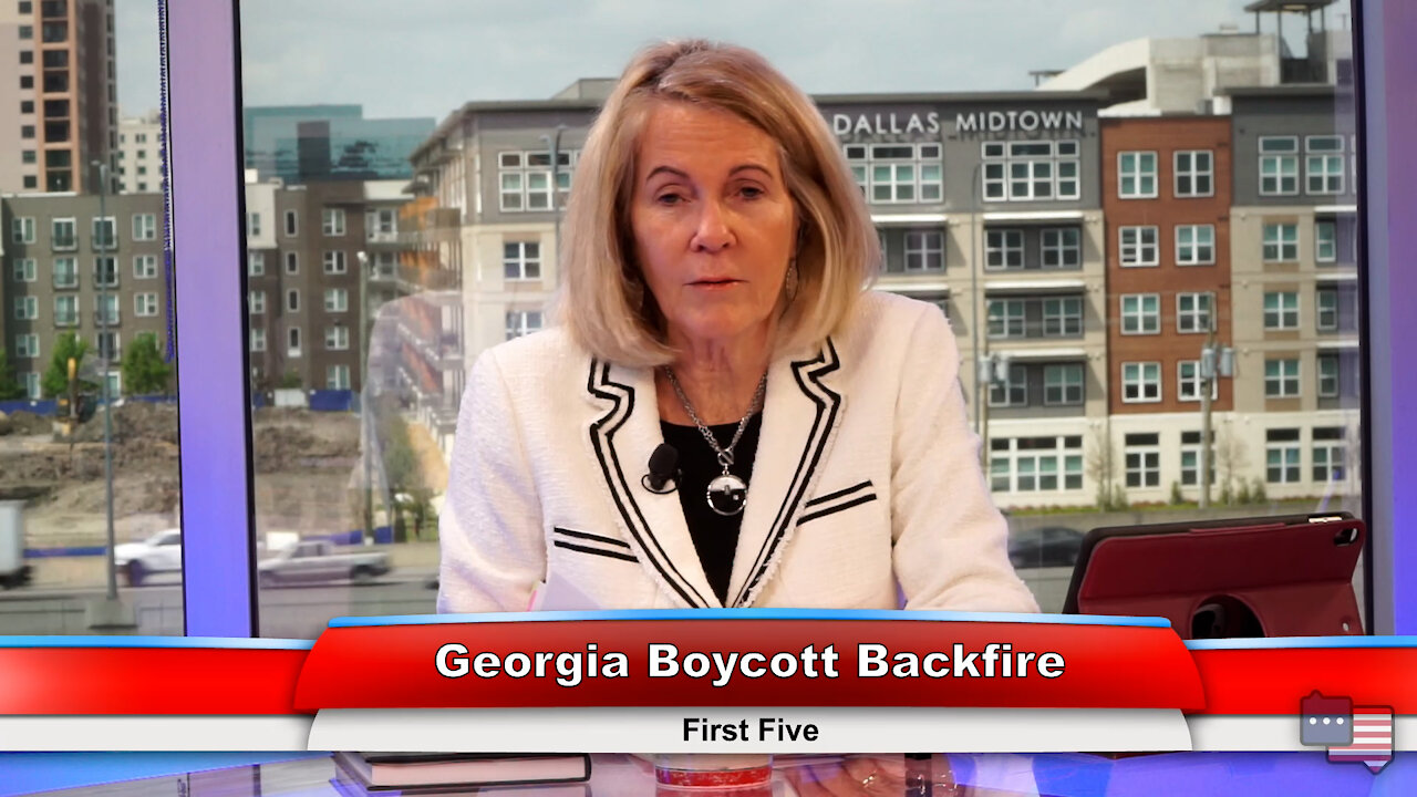 Georgia Boycott Backfire | First Five 4.6.21