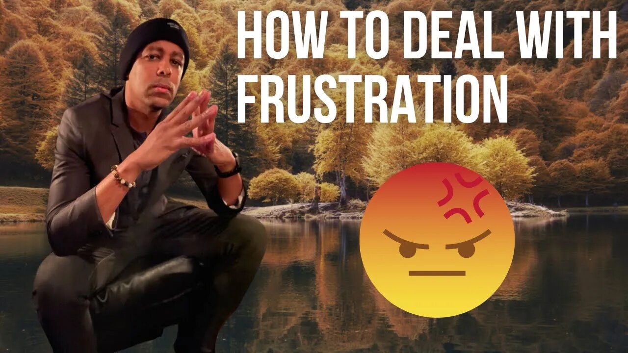 How To Deal With Frustration