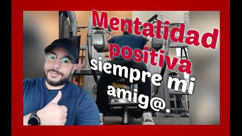 Ten una mentalidad positiva todos los días y verás como tu día mejora.