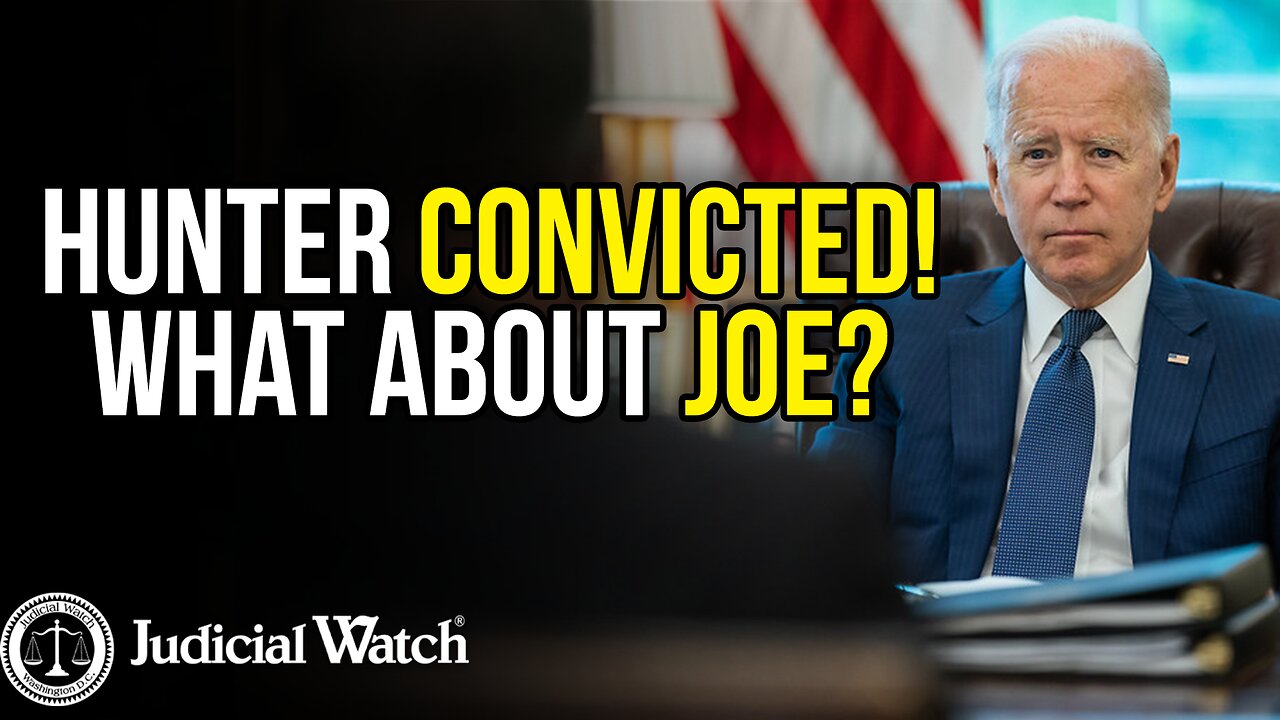 Hunter Convicted! What About Joe?