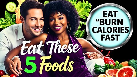 🌹✨: EAT These 5 Foods to 🔥Burn Calories FAST! 😳 | 🔥 Burn Calories While You Eat: Top 5 Foods!