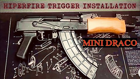 NEW DRACO UPDATE -Trigger Maintenance “HIPERFIRE” TRIGGER INSTALLATION