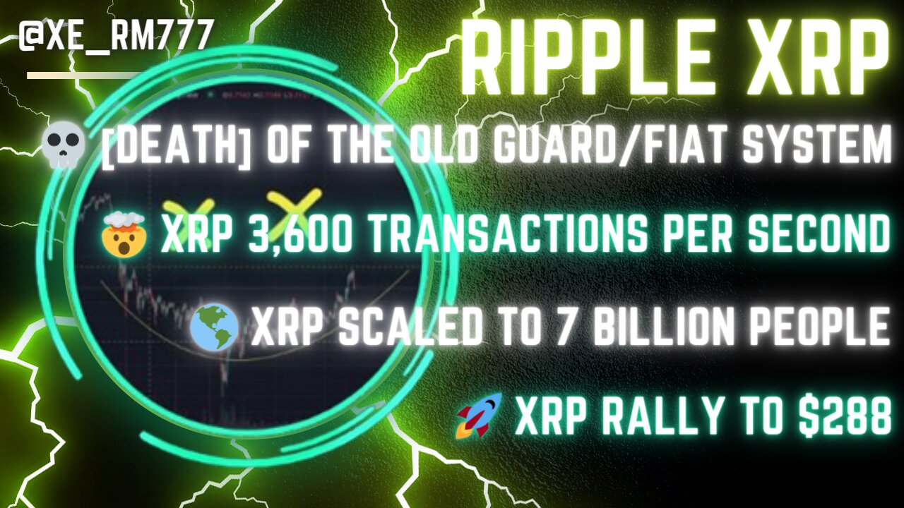 💀 [DEATH] OF OLD GUARD/#FIAT🤯 #XRP 3,600 TRANSACTIONS/SECOND🌎 $XRP TO 7 BILLION PEOPLE🚀 $XRP $288