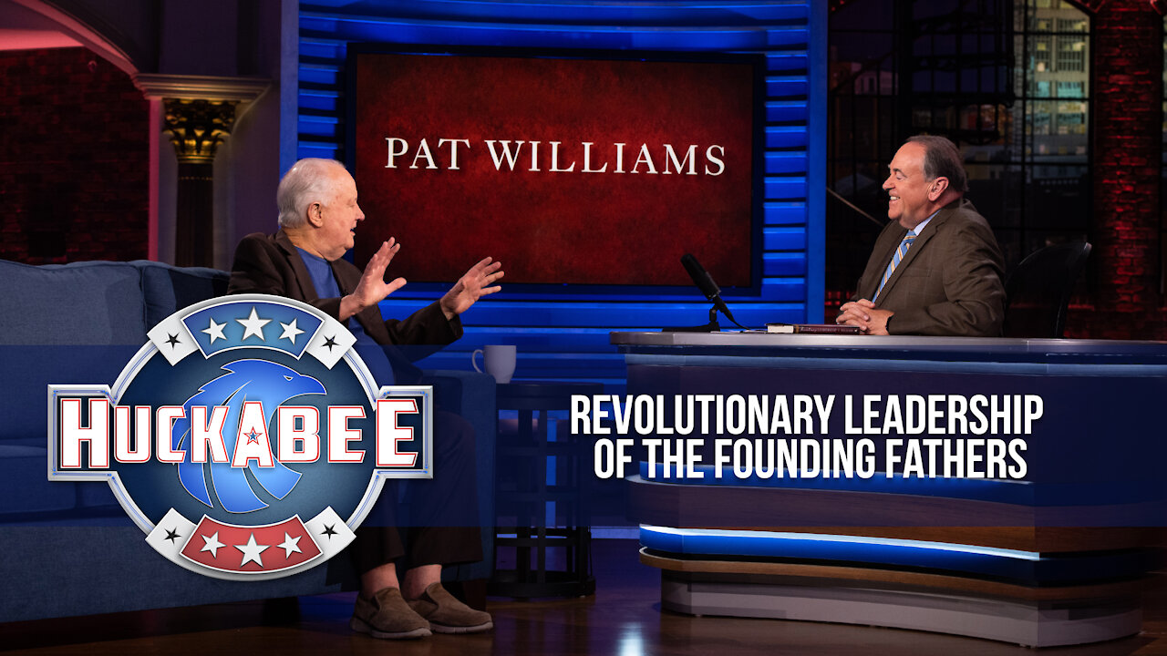 The REVOLUTIONARY Leadership of the Founding Fathers | Pat Williams | Huckabee