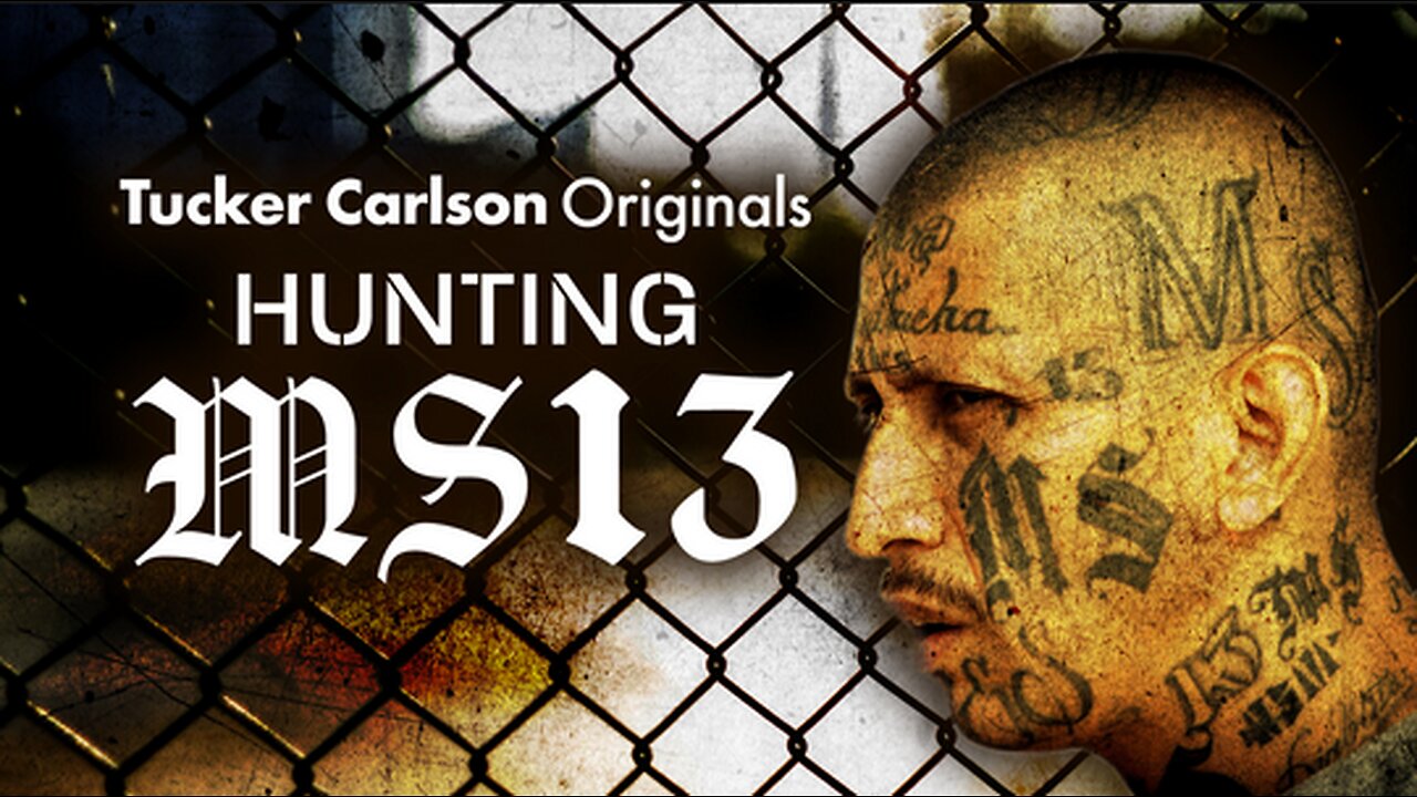 Tucker Carlson Originals | Hunting MS13