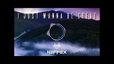 NEFFEX | I Just Wanna Be Great 🏔