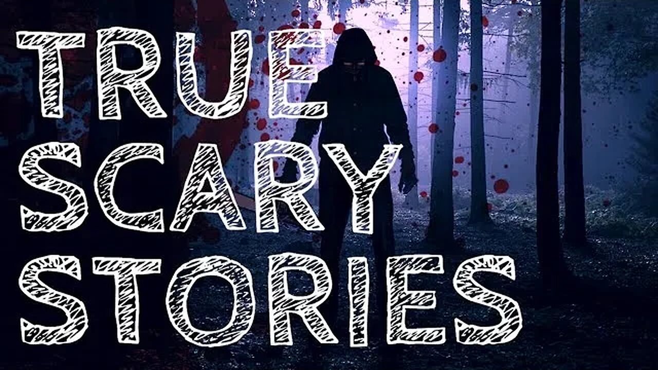 TRUE Scary Stories to Help You Relax