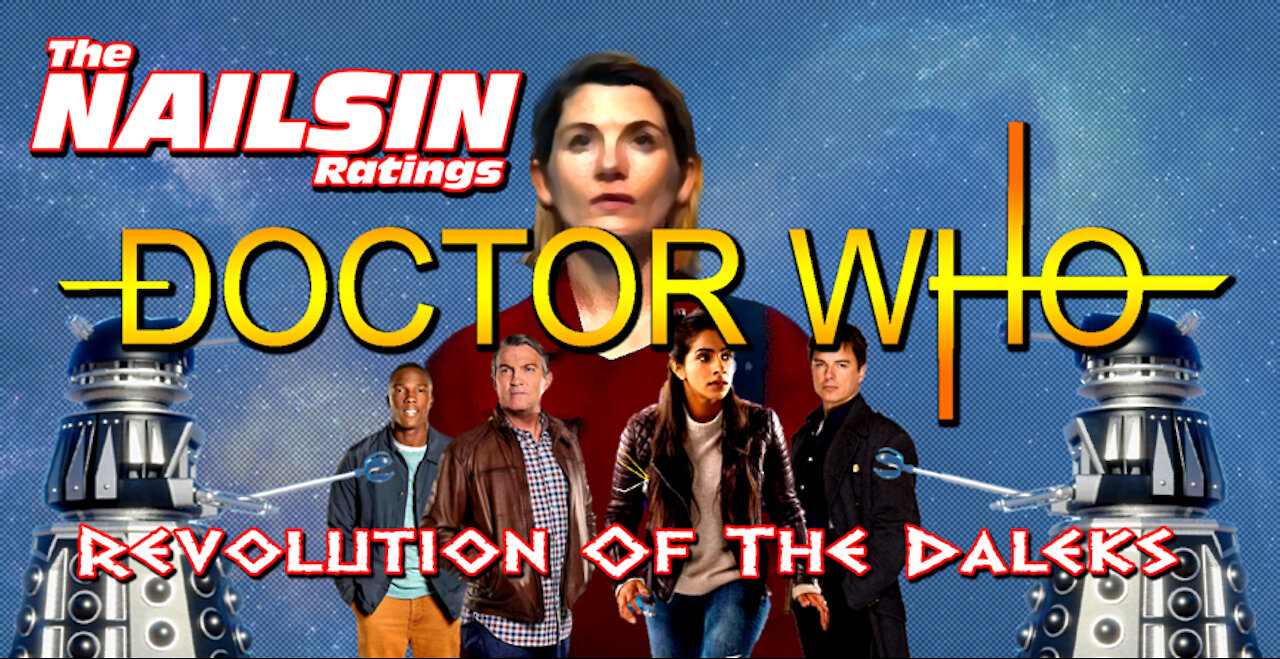 The Nailsin Ratings: Dr Who And The Revolution Of The Daleks