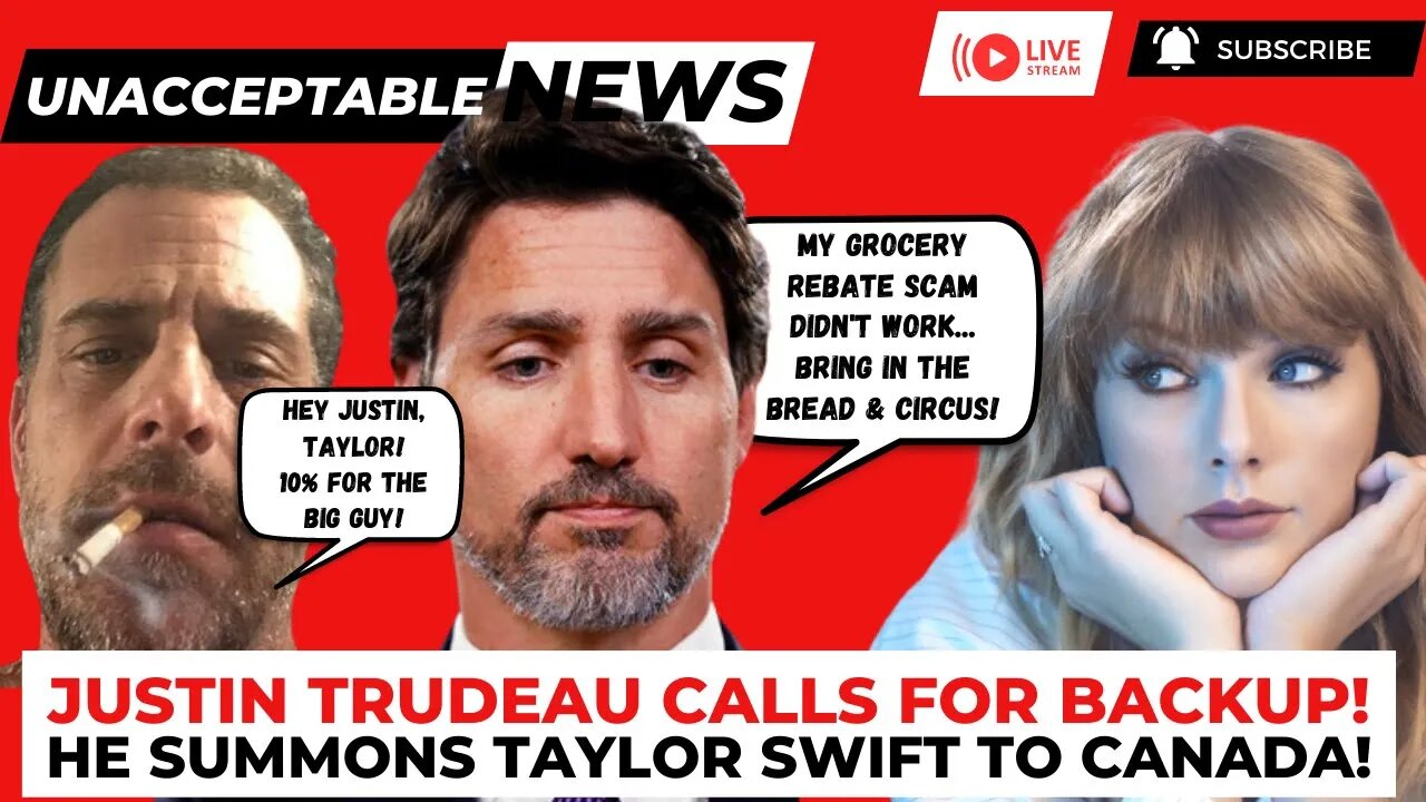 UNACCEPTABLE NEWS: Taylor Swift! Trudeau's Turning Canada into a Joke! - Thu, Jul 6th