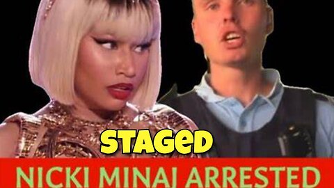 NICKI MINAJ ARRESTED WAS IT STAGED?