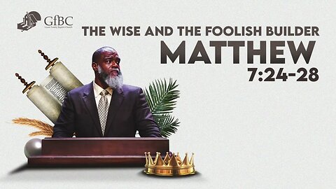 The Wise and the Foolish Builder l Voddie Baucham