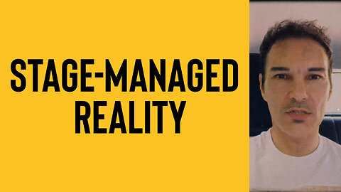 Stage-managed Reality