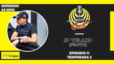 JP VELARD | PILOTO | HIGH SPEED CAST | AO VIVO | T2 E11