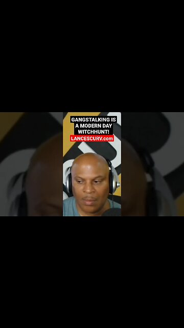 "GANGSTALKING IS A MODERN DAY WITCHHUNT!" | @LanceScurv