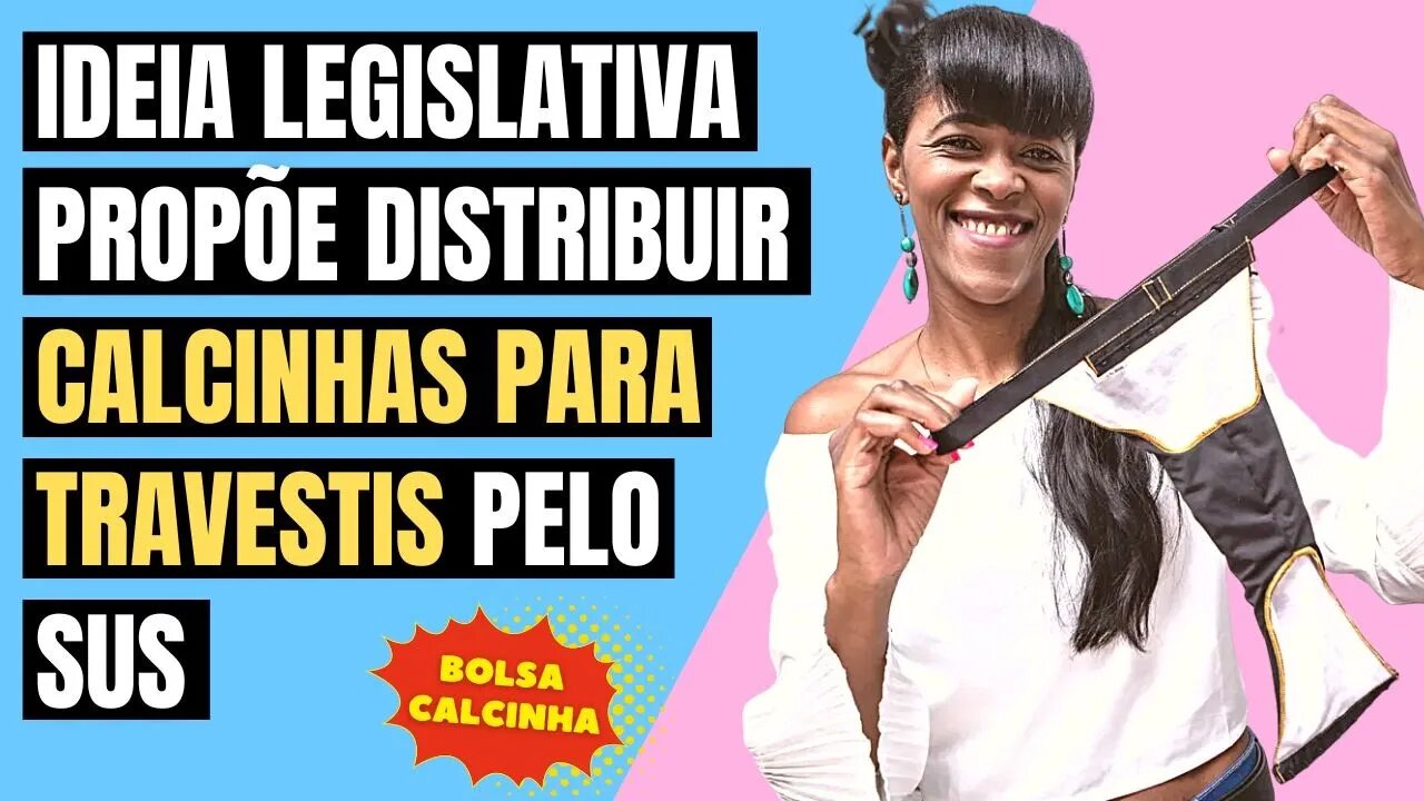 IDEIA LEGISLATIVA PROPÕE DISTRIBUIR CALCINHAS PARA TRAVESTIS PELO SUS