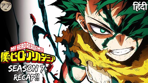 My Hero Academia Season 7 Recap in Hindi | Everything You Need to Know