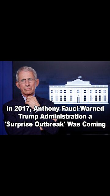 In 2017, Anthony Fauci Warned Trump Administration a 'Surprise Outbreak' Was Coming