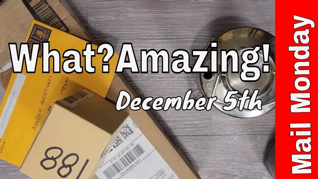 Mail Monday - December 5th - Camp Items and more