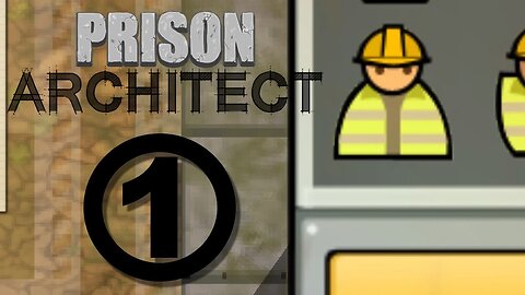 Let's Play Prison Architect part 1 - layout and planning (Prison 1 alpha 21c)