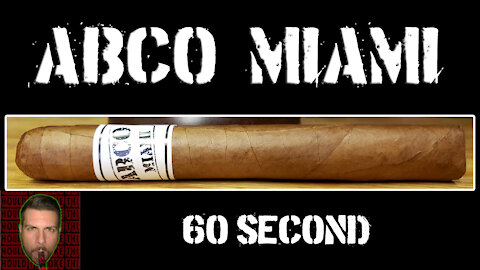 60 SECOND CIGAR REVIEW - ABCO Miami - Should I Smoke This