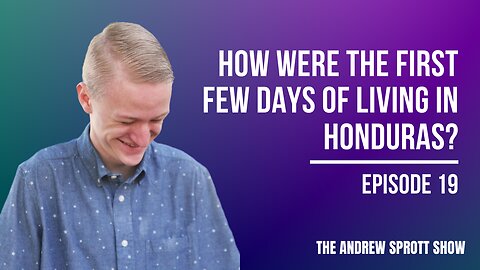 How were the first few days of living in Honduras?