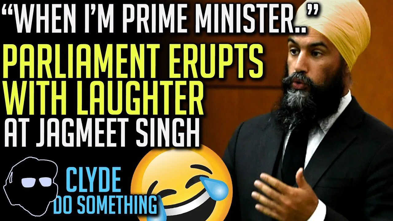 Jagmeet Singh Laughed Out of Parliament - "When I'm Prime Minister"