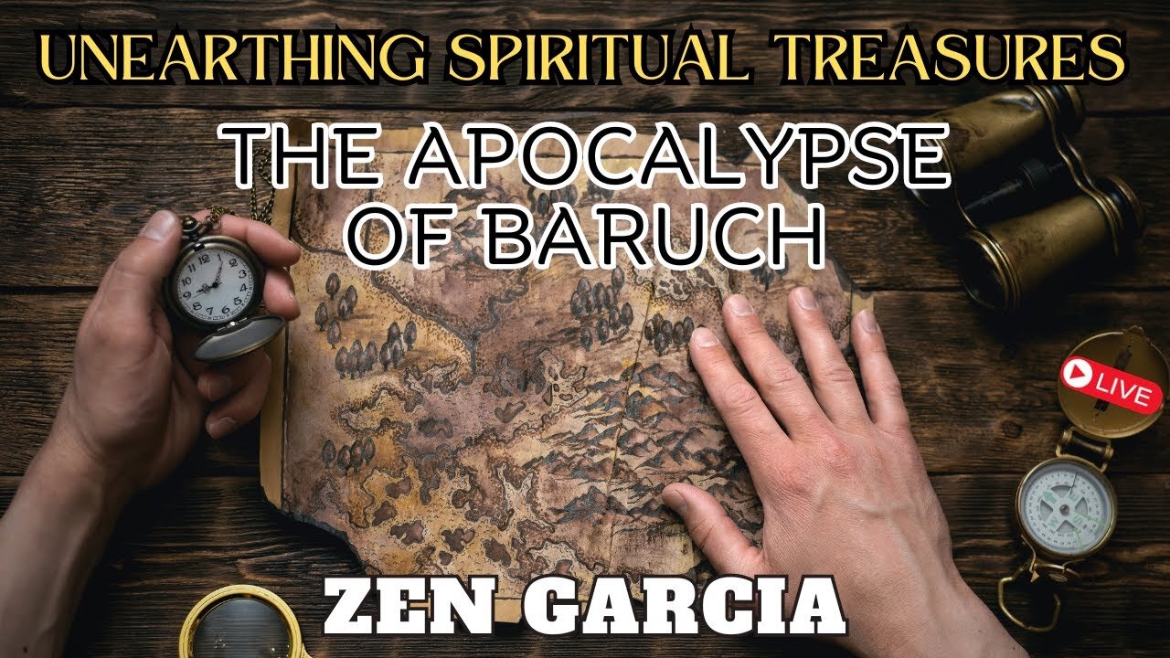 Unearthing Spiritual Treasures - Delving into 'The Apocalypse of Baruch' with Zen Garcia