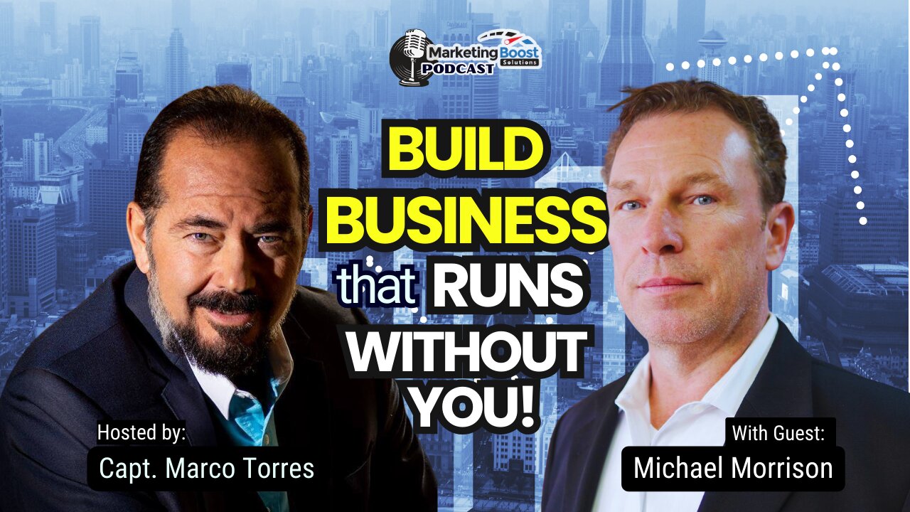 Building Business that Thrive Independently | Michael Morrison