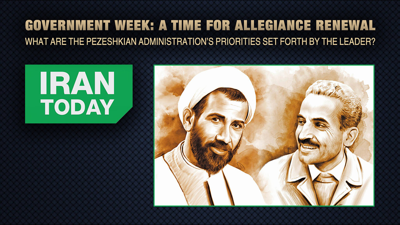 Iran Today: Government Week: Time For Renewal Of Allegiance