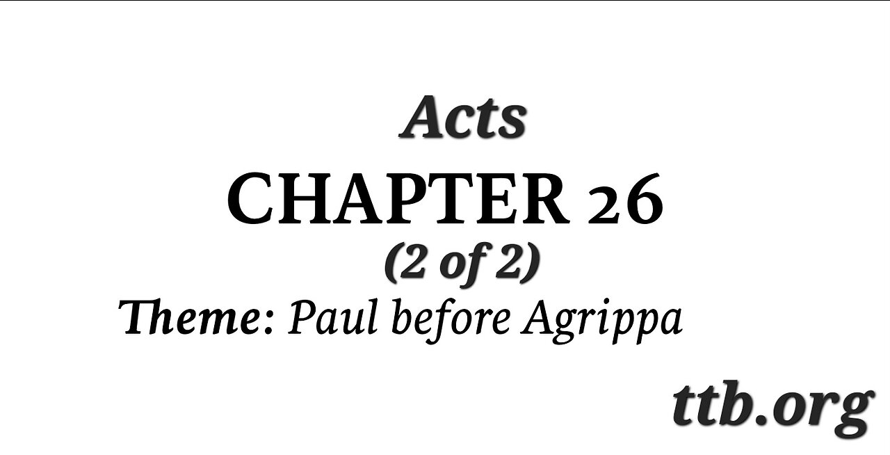 Acts Chapter 26 (Bible Study) (2 of 2)