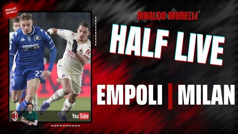 EMPOLI-MILAN | HALF LIVE | Il commento LIVE al primo tempo della partita