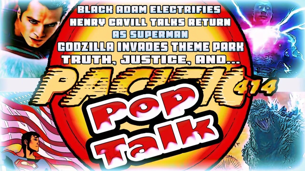 PACIFIC414 Pop Talk: #BlackAdamElectrifies #HenryCavillTalksSupermanReturn #Godzilla #More