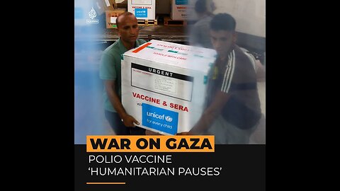 What we know about ‘pauses’ in Gaza fighting & polio vaccine drive | Al Jazeera Newsfeed