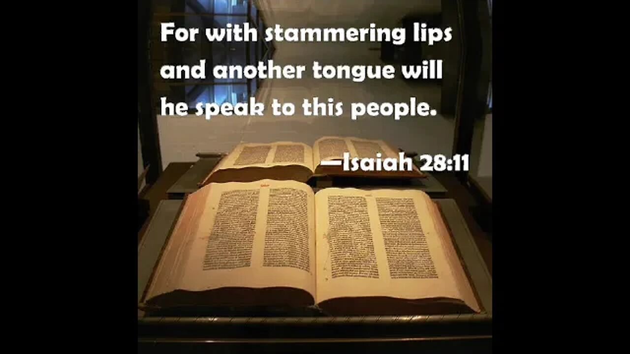 For with stammering lips and another tongue will he speak to this people.