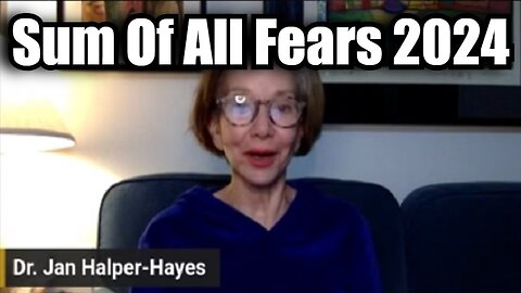 Dr. Jan Halper-Hayes: Sum Of All Fears 2024