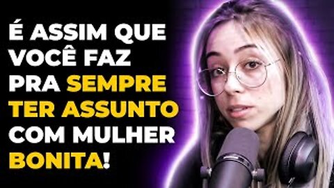 SEMPRE TENHA ASSUNTO COM AS MINAS!