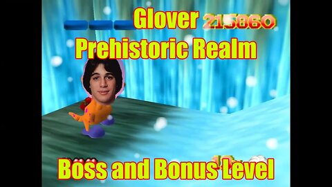 Glover: Prehistoric Realm (Boss and Bonus Level)