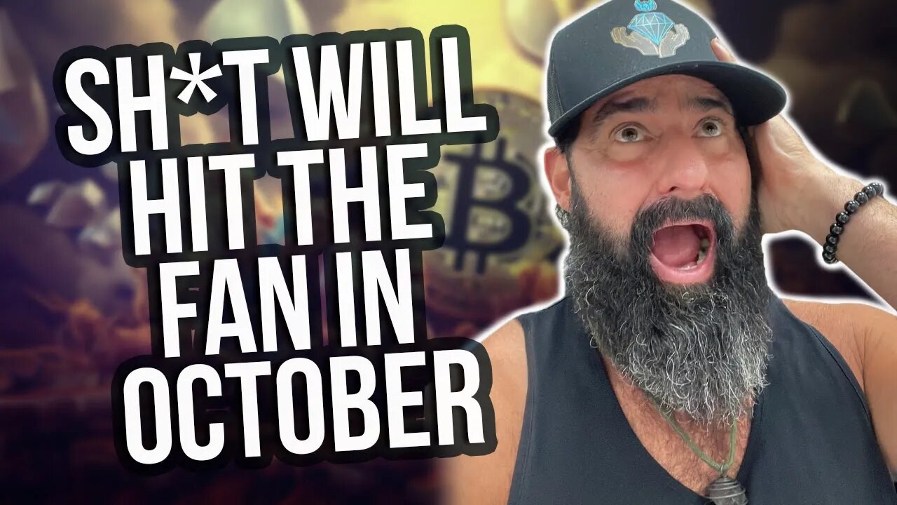 Sh*T Will Hit The Fan In October!!!