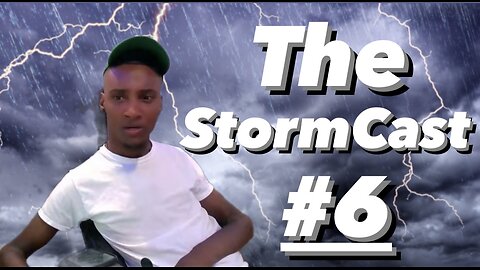 The StormCast #6