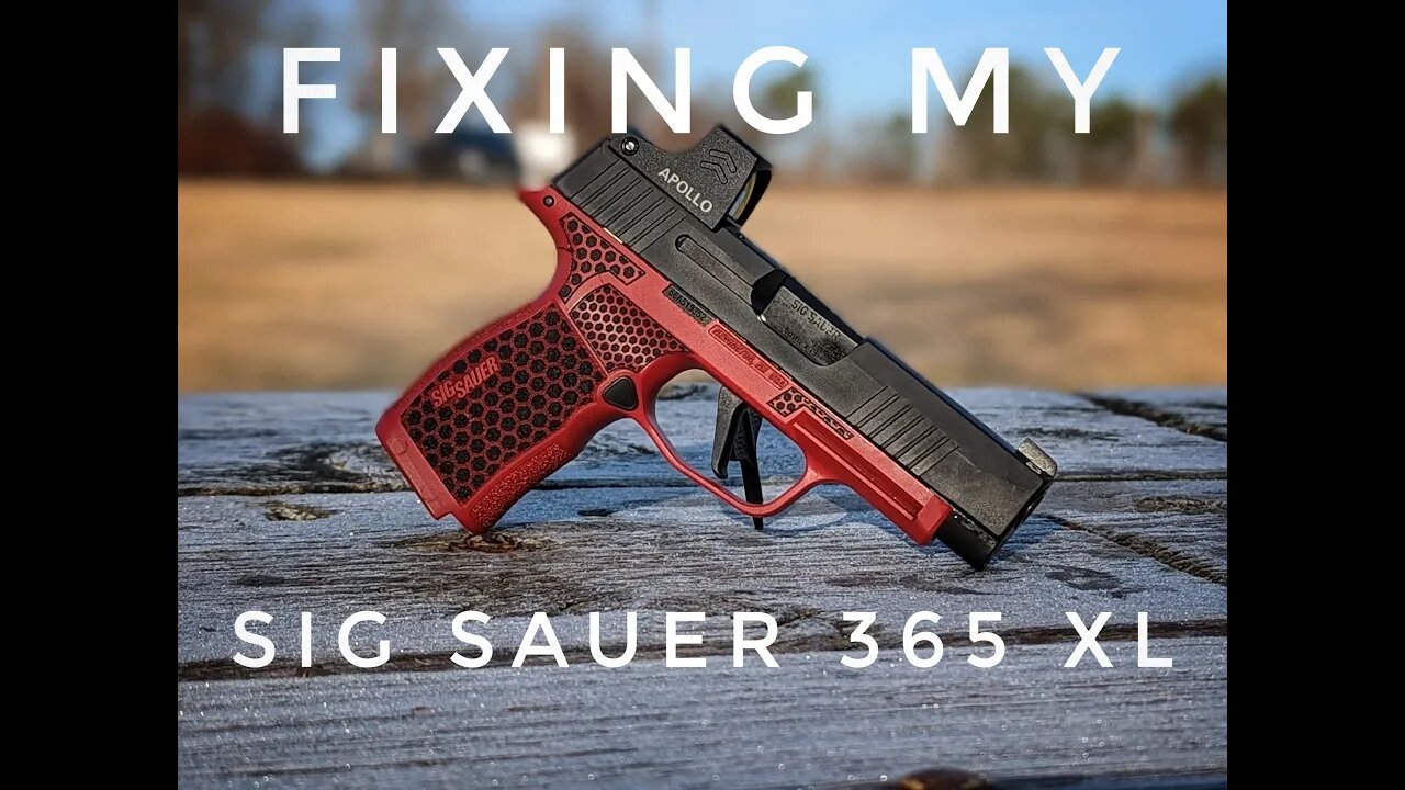 Fixing My Sig Sauer 365 XL