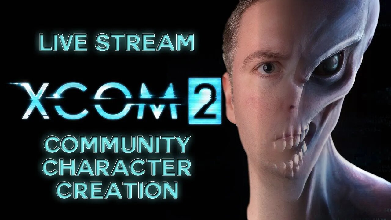 Name Your Character - Will You Survive?! - First Playthrough - XCOM 2 Live Stream