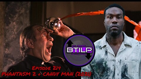 #214- Phantasm 2 + Candy Man (2021)