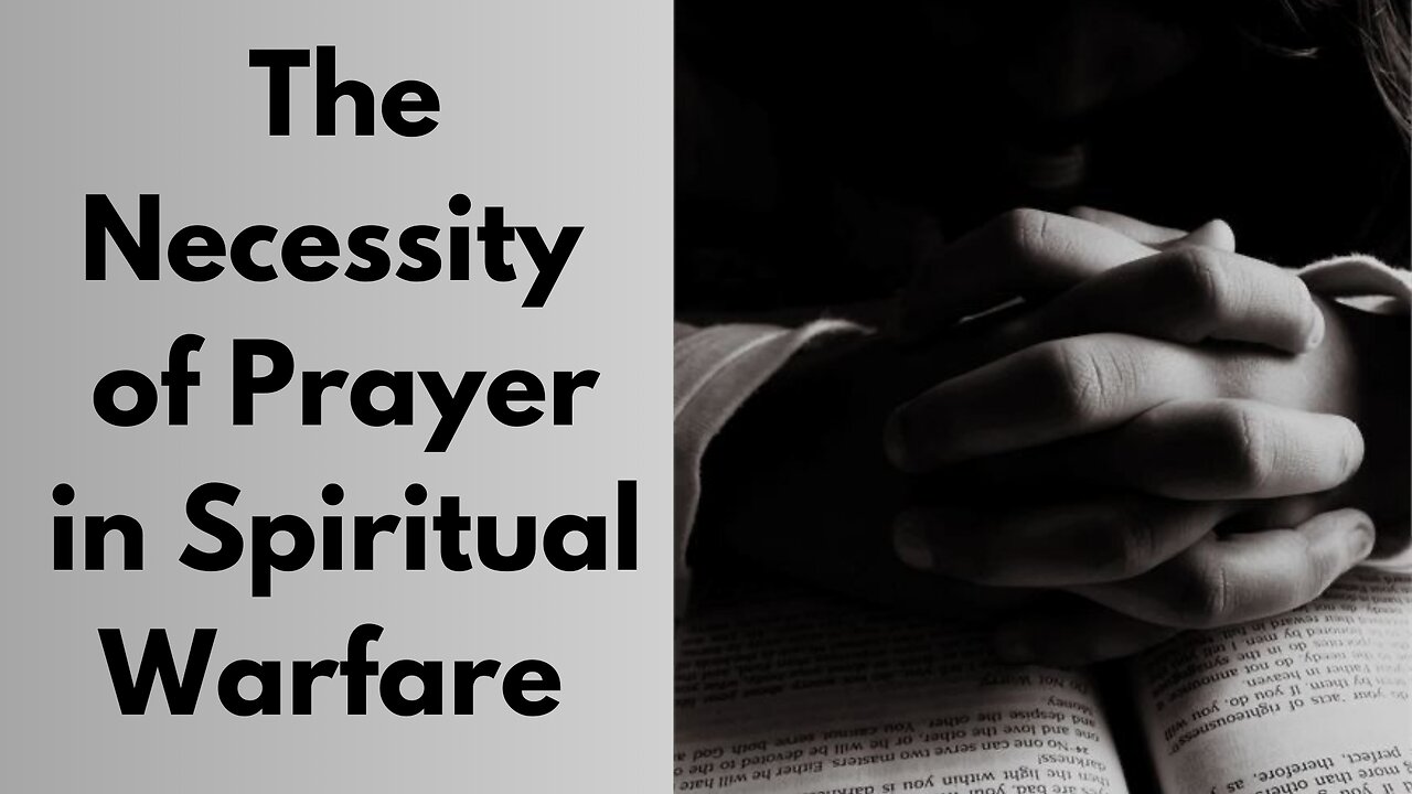 The Necessity of Prayer in Spiritual Warfare