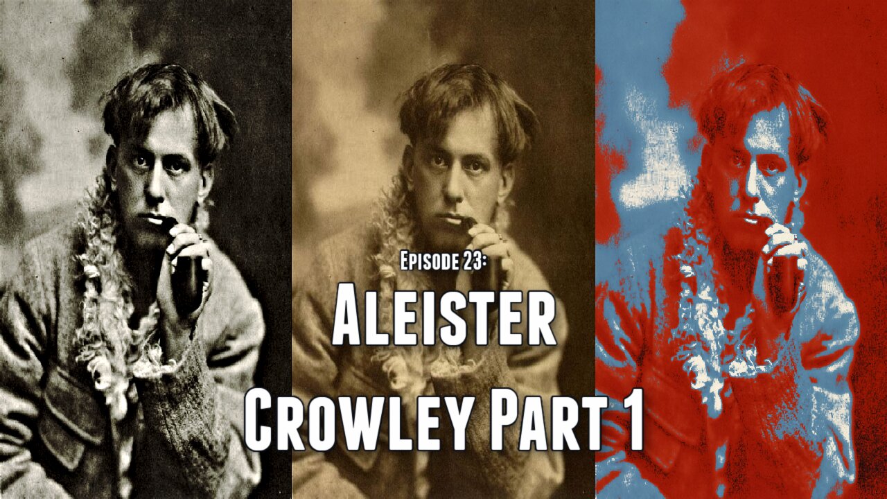 Episode 23: Aleister Crowley