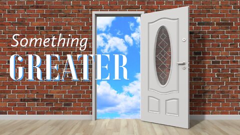 August 29, 2021 - SOMETHING GREATER (Week 3)