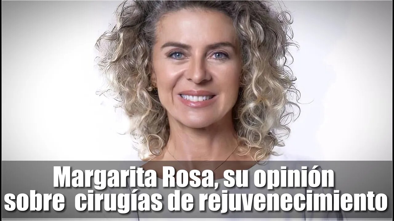 🎥La diva Margarita Rosa de Francisco expone su opinión sobre las cirugías de rejuvenecimiento 👇👇