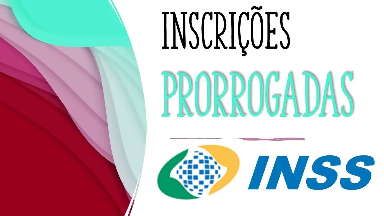 Urgente! INSS 2022: Inscrições PRORROGADAS para o Concurso