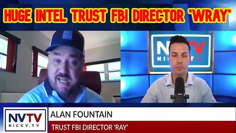 Alan Fountain: Huge Intel Trust FBI Director 'Wray'